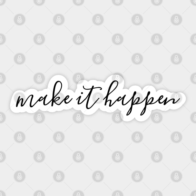 Make It Happen - Motivational Words Sticker by Textee Store